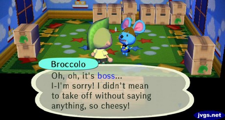 Broccolo: Oh, oh, it's boss... I-I'm sorry! I didn't mean to take off without saying anything, so cheesy!