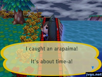 I caught an arapaima! It's about time-a!