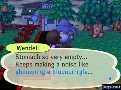 Wendell: Stomach so very empty... Keeps making a noise like gluuuurrrgle bluuuurrrgle...