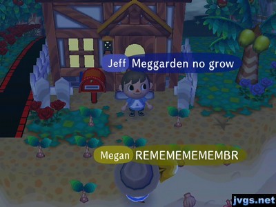 Jeff: Meggarden no grow.