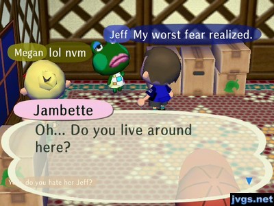 Jeff, meeting Jambette: My worst fear realized.