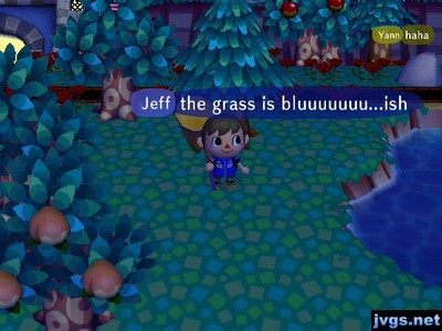 Jeff: The grass is bluuuuuuu...ish.