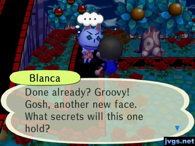Blanca: Done already? Groovy! Gosh, another new face. What secrets will this one hold?