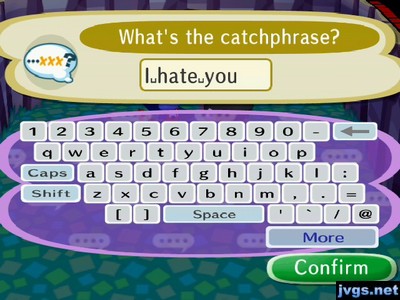 What's the catchphrase? I hate you.
