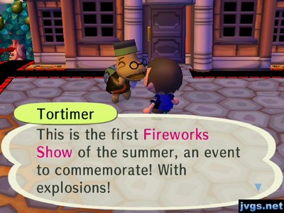Tortimer: This is the first Fireworks Show of the summer, an event to commemorate! With explosions!