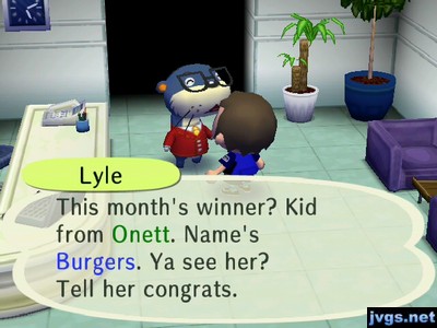 Lyle: This month's winner? Kid from Onett. Name's Burgers. Ya see her? Tell her congrats.