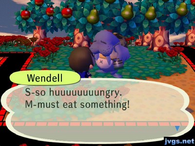 Wendell: S-so huuuuuuuungry. M-must eat something!