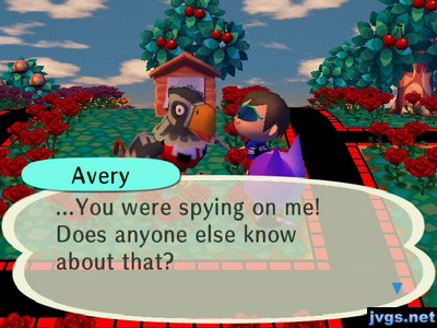 Avery: ...You were spying on me! Does anyone else know about that?
