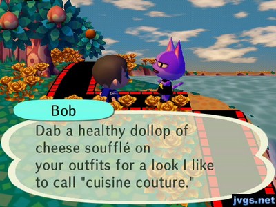Bob: Dab a healthy dollop of cheese souffle on your outfits for a look I like to call "cuisine couture."