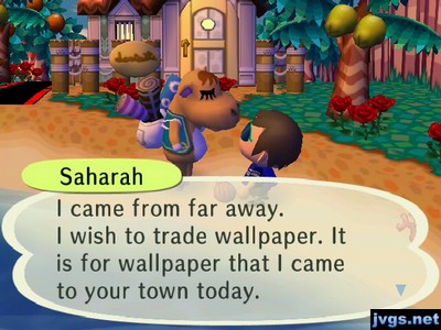 Saharah: I came from far away. I wish to trade wallpaper. It is for wallpaper that I came to your town today.