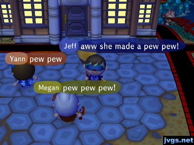 Megan: Pew pew pew!