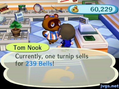 Tom Nook: Currently, one turnip sells for 239 bells!