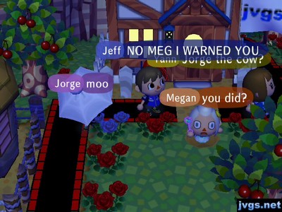 Jeff: NO MEG I WARNED YOU. Megan, in a pitfall: You did?
