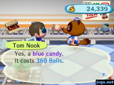 Tom Nook: Yes, a blue candy. It costs 360 bells.