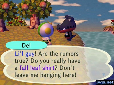 Del: Li'l guy! Are the rumors true? Do you really have a fall leaf shirt? Don't leave me hanging here!