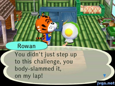 Rowan: You didn't just step up to this challenge, you body-slammed it, on my lap.