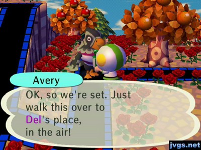 Avery: OK, so we're set. Just walk this over to Del's place, in the air!