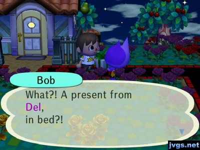 Bob: What?! A present from Del, in bed?!