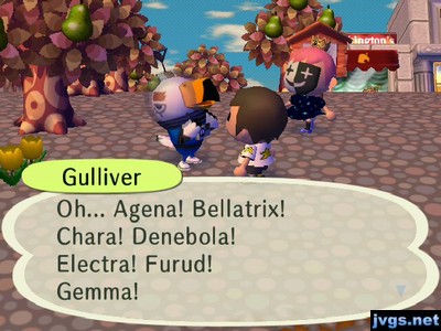 Gulliver: Oh... Agena! Bellatrix! Chara! Denebola! Electra! Furud! Gemma!
