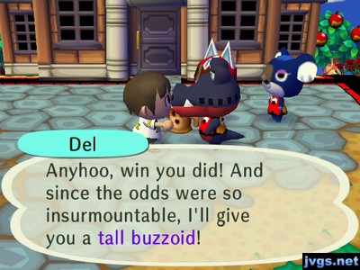 Del: Anyhoo, win you did! And since the odds were so insurmountable, I'll give you a tall buzzoid!