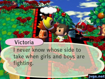 Victor: I never know whose side to take when girls and boys are fighting.