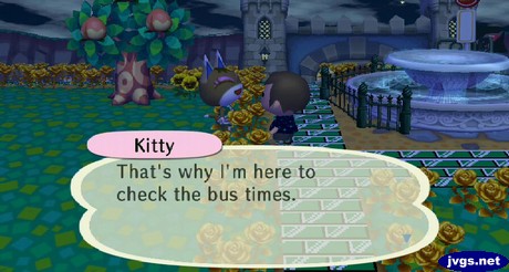 Kitty: That's why I'm here to check the bus times.