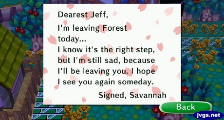 Dearest Jeff, I'm leaving Forest today... I know it's the right step, but I'm still sad, because I'll be leaving you. I hope I see you again someday. -Signed, Savannah