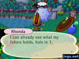 Rhonda: I can already see what my future holds, hole in 1.