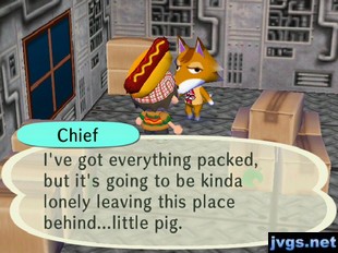 Chief: I've got everything packed, but it's going to be kinda lonely leaving this place behind...little pig.