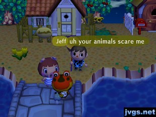 Jeff: uh your animals scare me
