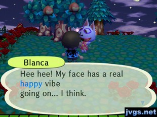 Blanca: Hee hee! My face has a real happy vibe going on... I think.