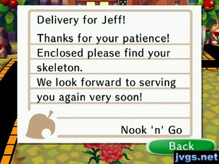 Delivery for Jeff! Thanks for your patience! Enclosed please find your skeleton. We look forward to serving you again very soon! -Nook 'n' Go