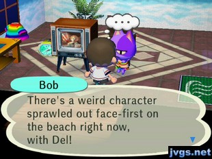 Bob: There's a weird character sprawled out face-first on the beach right now, with Del!