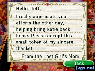 Hello, Jeff, I really appreciate your efforts the other day, helping bring Katie back home. Please accept this small token of my sincere thanks! -From the Lost Girl's Mom