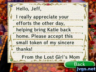 Hello, Jeff, I really appreciate your efforts the other day, helping bring Katie back home. Please accept this small token of my sincere thanks! -From the Lost Girl's Mom