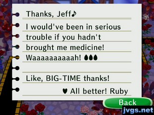 Thanks, Jeff, I would've been in serious trouble if you hadn't brought me medicine! Waaaaaaaaaah! Like, BIG-TIME thanks! -All better! Ruby