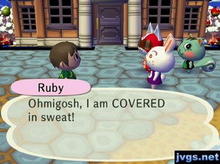 Ruby: Ohmigosh, I am COVERED in sweat!