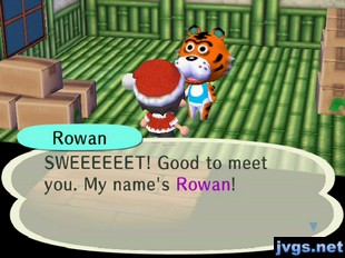 Rowan: SWEEEEEET! Good to meet you. My name's Rowan!