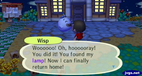 Wisp: Whoooooo! Oh, hoooooray! You did it! You found my lamp! Now I can finally return home!