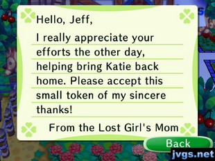 Hello, Jeff, I really appreciate your efforts the other day, helping bring Katie back home. Please accept this small token of my sincere thanks! -From the Lost Girl's Mom
