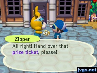 Zipper: All right! Hand over that prize ticket, please!