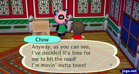 Chow: Anyway, as you can see, I've decided it's time for me to hit the road! I'm movin' outta town!