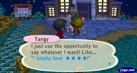 Tangy: I just use the opportunity to say whatever I want! Like... "I totally love ****!"