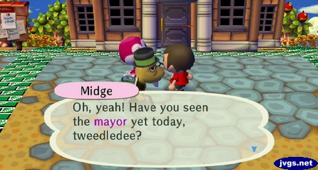 Midge, standing next to Mayor Tortimer: Oh, yeah! Have you seen the mayor yet today, tweedledee?