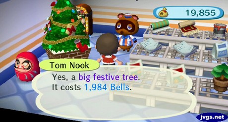 Tom Nook: Yes, a big festive tree. It costs 1,984 bells.
