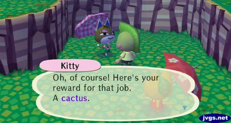 Kitty: Oh, of course! Here's your reward for that job. A cactus.