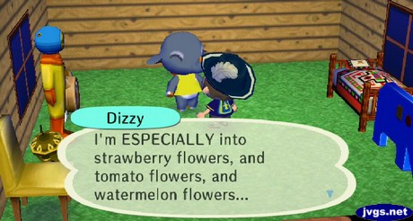 Dizzy: I'm ESPECIALLY into strawberry flowers, and tomato flowers, and watermelon flowers...