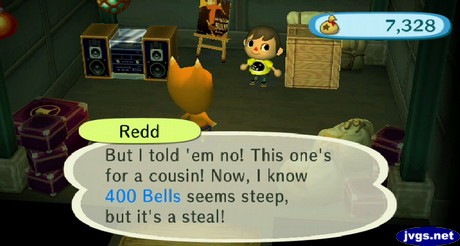 Redd: But I told 'em no! This one's for a cousin! Now, I know 400 bells seems steep, but it's a steal!