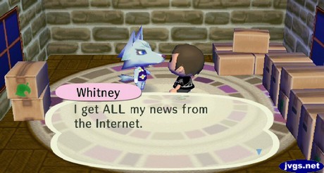 Whitney: I get ALL my news from the Internet.