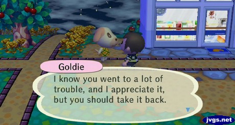 Goldie: I know you went to a lot of trouble, and I appreciate it, but you should take it back.